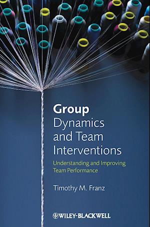 Group Dynamics and Team Interventions – Understanding and Improving Team Performance