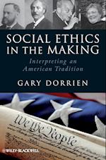 Social Ethics in the Making – Interpreting an American Tradition