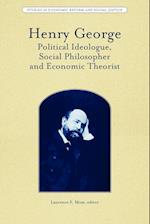 Henry George – Political Ideologue, Social Philosopher and Economic Theorist