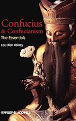 Confucius and Confuncianism – The Essentials