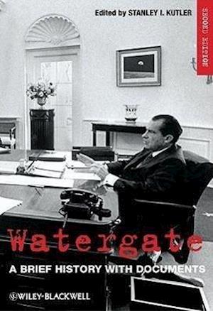Watergate – A Brief History with Documents 2e