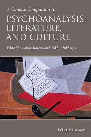 A Concise Companion to Psychoanalysis, Literature,  and Culture