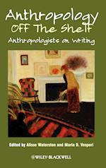 Anthropology off the Shelf – Anthropologist on Writing