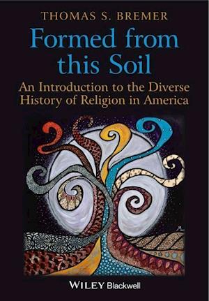 Formed From This Soil – An Introduction to the Diverse History of Religion in America
