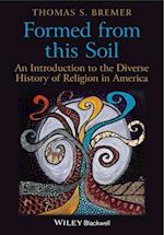 Formed From This Soil – An Introduction to the Diverse History of Religion in America