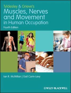 Tyldesley and Grieve's Muscles, Nerves and Movement in Human Occupation 4e