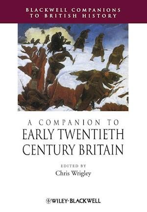 A Companion to Early Twentieth–Century Britain