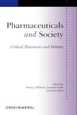 Pharmaceuticals and Society – Critical Discourses and Debates
