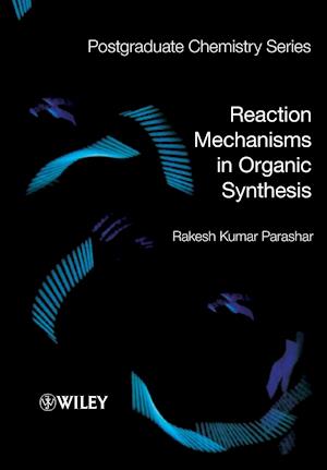 Reaction Mechanisms in Organic Synthesis