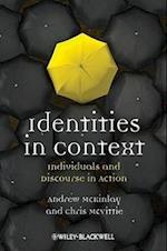 Identities in Context – Individuals and Discourse in Action