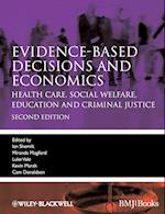 Evidence–Based Decisions and Economics – Health Care, Social Welfare, Education and Criminal Justice 2e