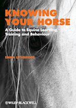Knowing Your Horse – A Guide to Equine Learning, Training and Behaviour