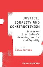Justice, Equality and Constructivism – Essays on G.A.Cohen's Rescuing Justice and Equality
