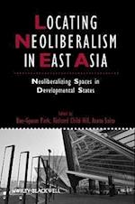 Locating Neoliberalism in East Asia – Neoliberalizing Spaces in Developmental States