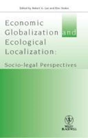 Economic Globalisation and Ecological Localisation – Socio–Legal Perspectives
