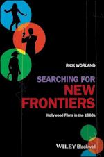 Searching for New Frontiers – Hollywood Films in the 1960s