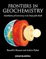 Frontiers in Geochemistry – Contribution of Geochemistry to the Study of the Earth