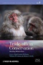 Trade–offs in Conservation – Deciding What to Save