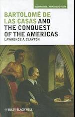 Bartolome de las Casas and the Conquest of the Americas