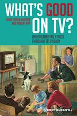 What's Good on TV?  – Understanding Ethics Through Television