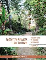 Ecosystem Services Come To Town – Greening Cities by Working with Nature
