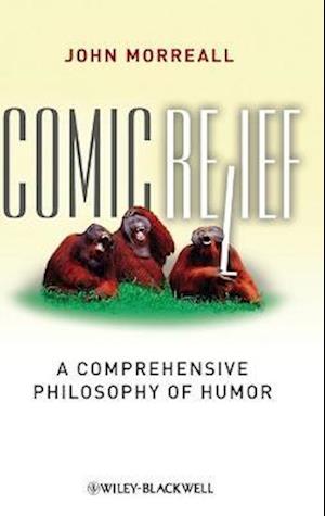 Comic Relief – A Comprehensive Philosophy of Humor