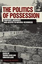 The Politics of Possession – Property, Authority, and Access to Natural Resources