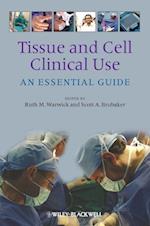 Tissue and Cell Clinical Use – An Essential Guide