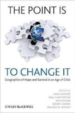 The Point is To Change It – Geographies of Hope and Survival in an Age of Crisis