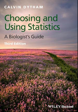 Choosing and Using Statistics – A Biologists' Guide 3e