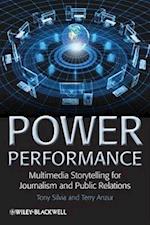 Power Performance – Multimedia Storytelling for Journalism and Public Relations