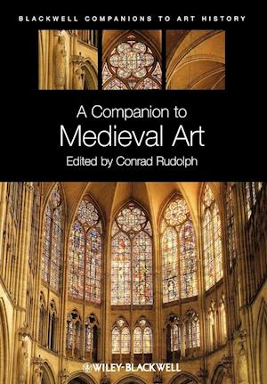 A Companion to Medieval Art – Romanesque and Gothic in Northern Europe