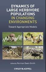 Dynamics of Large Herbivore Populations in Changing Environments – Towards Appropriate Models