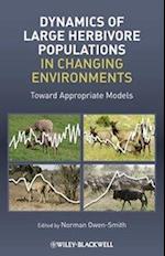 Dynamics of Large Herbivore Populations in Changing Environments – Towards Appropriate Models