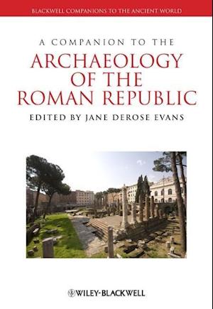 A Companion to the Archaeology of the Roman Republic