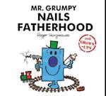 Mr. Grumpy Nails Fatherhood