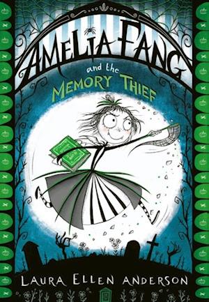 Amelia Fang and the Memory Thief