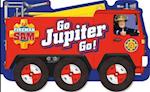 Fireman Sam: Go, Jupiter, Go! (a shaped board book with wheels)