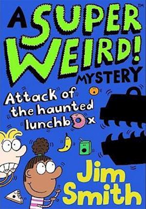 Super Weird! Mystery: Attack of the Haunted Lunchbox