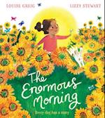 The Enormous Morning