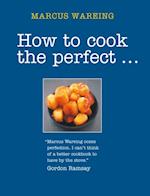 How to Cook the Perfect...