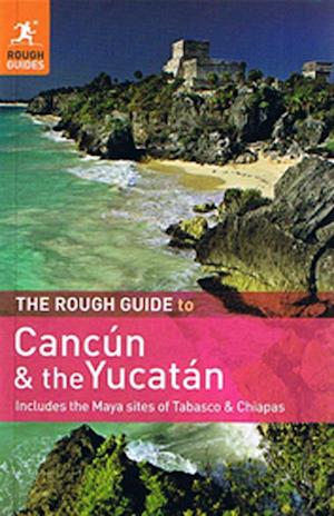 Cancun and the Yucatan*, Rough Guide (1st ed. September 2011)