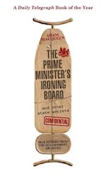 The Prime Minister''s Ironing Board and Other State Secrets