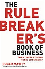 The Rule Breaker''s Book of Business