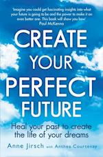 Create Your Perfect Future