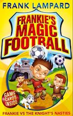 Frankie''s Magic Football: Frankie vs The Knight''s Nasties