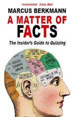 A Matter Of Facts: The Insider''s Guide To Quizzing