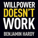 Willpower Doesn't Work