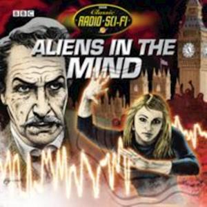 Aliens In The Mind (Classic Radio Sci-Fi)