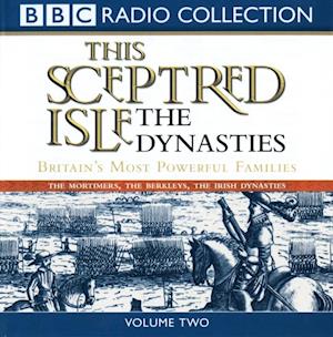 This Sceptred Isle: The Dynasties Volume 2